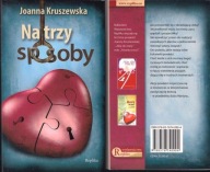 NA TRZY SPOSOBY / J. KRUSZEWSKA
