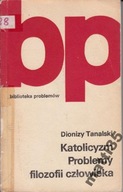 Katolicyzm. Problemy filozofii człowieka Tanalski