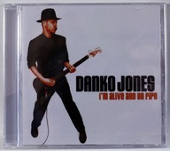 DANKO JONES - I'm Alive And On Fire - CD 2001