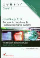 KWALIFIKACJA E.14 CZĘŚĆ 2 TWORZENIE BAZ DANYCH I A