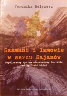 Szamani i lamowie w sercu Sajanów. Współczesny system wierzeniowy Buriatów