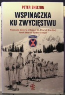 Wspinaczka ku zwycięstwu (Nieznana historia 10 Dyw. Piech. Górskiej USA)