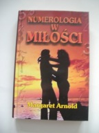 NUMEROLOGIA W MIŁOŚĆI - Margaret Arnold