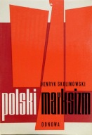 Skolimowski Polski marksizm ANEKS 1969