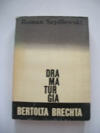 DRAMATURGIA BERTOLTA BRECHTA - Roman Szydłowski