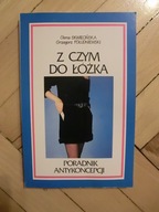 Z czym do łóżka - Poradnik antykoncepcji