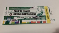 bilet PELIKAN Łowicz - POLONIA Warszawa 04.04.2015