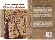 CHWAŁA ANDÓW / ARKADY RADOSŁAW FIEDLER.