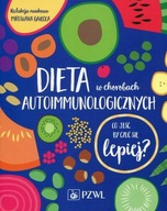 Dieta w chorobach autoimmunologicznych Mirosława Gałęcka