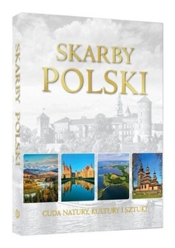 СОКРОВИЩА ПОЛЬШИ ЧУДЕСА ПРИРОДЫ, КУЛЬТУРЫ И ИСКУССТВА АЛЬБОМ