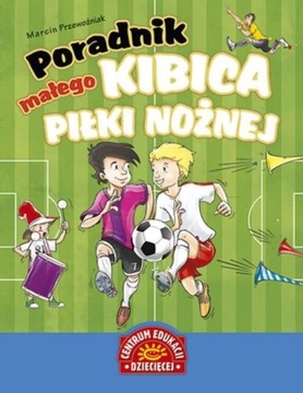 Poradnik małego kibica piłki nożnej przewoźniak