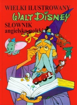WIELKI ILUSTROWANY SŁOWNIK ANGIELSKO-POLSKI WALT DISNEY