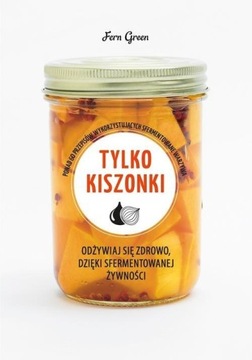 Tylko kiszonki Odżywiaj się zdrowo, Fern Green