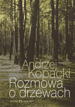 Rozmowa o drzewach Andrzej Kopacki Oficyna Naukowa