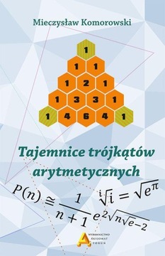 TAJEMNICE TRÓJKĄTÓW ARYTMETYCZNYCH Komorowski