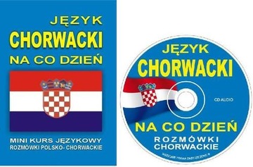 Język chorwacki na co dzień. Mini kurs jęz. +CD