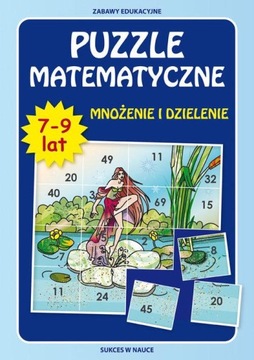 Puzzle matematyczne 7-9 lat Mnożenie i dzielenie Beata Guzowska