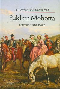 Masłoń Puklerz Mohorta Lektury kresowe Kresy Podol