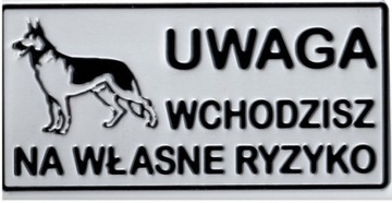 TABLICA TABLICZKA UWAGA WCHODZISZ NA WŁASNE RYZYKO