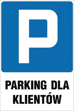 TABLICZKA ZNAK PARKING DLA KLIENTÓW PCV 5mm 24