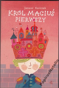 KRÓL MACIUŚ PIERWSZY. JANUSZ KORCZAK miękka