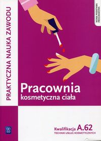 Pracownia kosmetyczna ciała Kwalifikacja A.62 Wwa