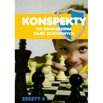 Konspekty do prowadzenia zajęć szachowych 3 Szachy