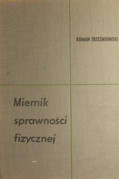 MIERNIK SPRAWNOŚCI FIZYCZNEJ ROMAN TRZEŚNIOWSKI