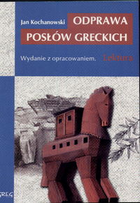 ODPRAWA POSŁÓW GRECKICH JAN KOCHANOWSKI LEKTURA