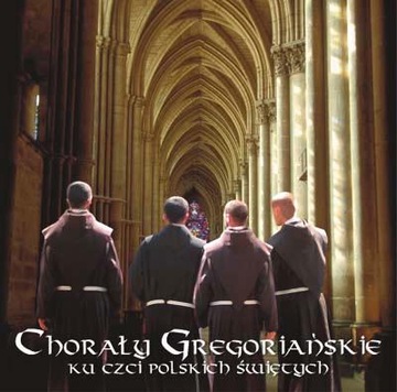 CHORAŁY GREGORIAŃSKIE ku czci Polskich Świętych CD