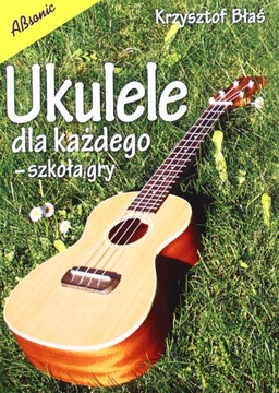 Książka Ukulele dla każdego - szkoła gry