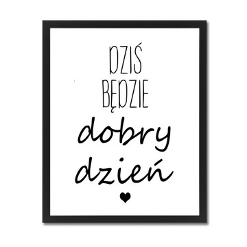 Obraz z napisami plakat w ramce dziś dobry dzień