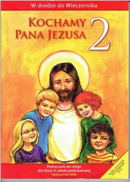 KOCHAMY PANA JEZUSA 2 WAM PODRĘCZNIK RELIGIA