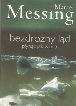 MESSING BEZDROŻNY LĄD PŁYNĄC JAK WODA