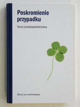 POSKROMIENIE PRZYPADKU Teoria prawdopodobieństwa