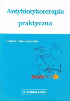 ANTYBIOTYKOTERAPIA PRAKTYCZNA Danuta DZIERŻANOWSKA