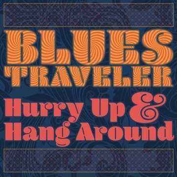 BLUES TRAVELER Hurry Up & Hang Around LP