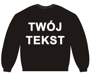 BLUZA Z WŁASNYM NADRUKIEM NAPISEM BLUZY dla firm