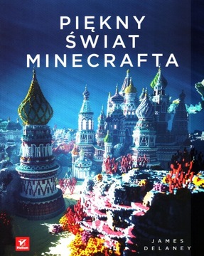 Piękny świat Minecrafta James Delaney