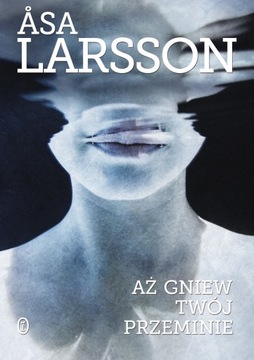 Aż gniew twój przeminie Asa Larsson