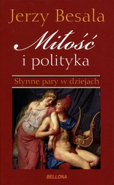 pm- MIŁOŚĆ i POLITYKA, Słynne pary - Jerzy Besala
