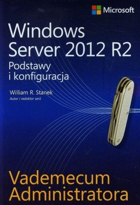 Vademecum administratora Windows Server 2012 R2 Wi