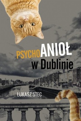 Psychoanioł w Dublinie Łukasz Stec