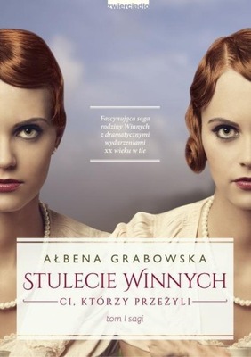 Stulecie Winnych Ci, którzy przeżyli Ałbena Grabowska