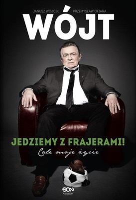 Wójt Jedziemy z frajerami! Całe moje życie Janusz