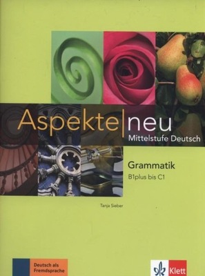 Aspekte Neu. Grammatik B1+C1 Tanja Sieber