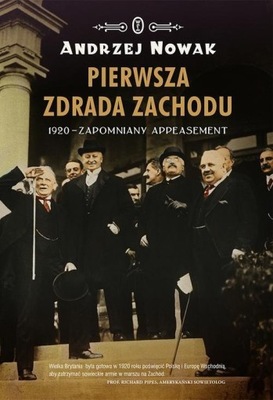 Pierwsza zdrada Zachodu 1920 - zapomniany appeasement Andrzej Nowak