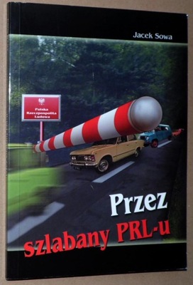 Sowa - Przez szlabany PRL-u