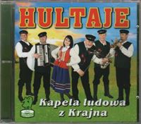 KAPELA LUDOWA z Krajna HULTAJE CD Muzyka Ludowa