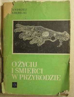 O ŻYCIU I ŚMIERCI W PRZYRODZIE GRĘBECKI 1963